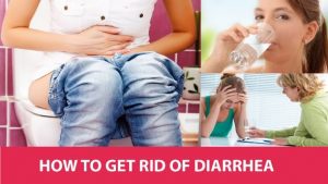 How to Get Rid of Diarrhea?